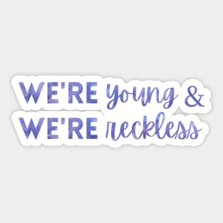 We're Young and We're Reckless Taylor Swift Sticker
